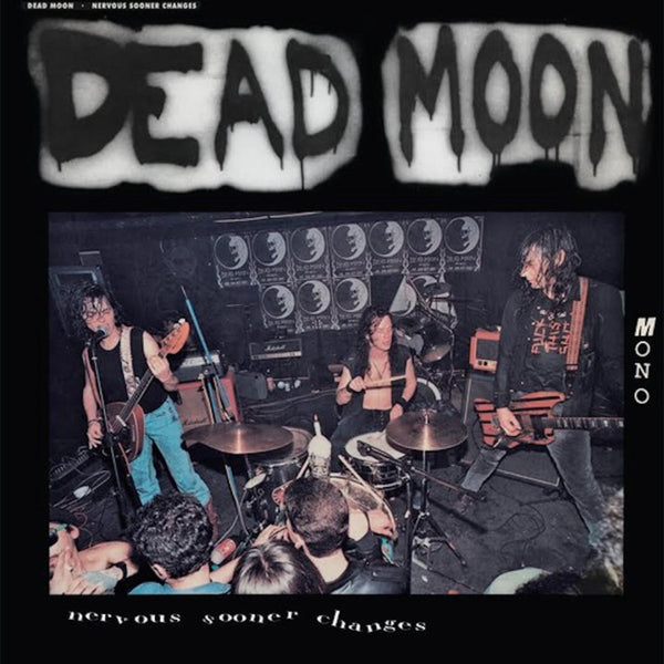 Dead Moon - Nervous Sooner Changes LP NEW