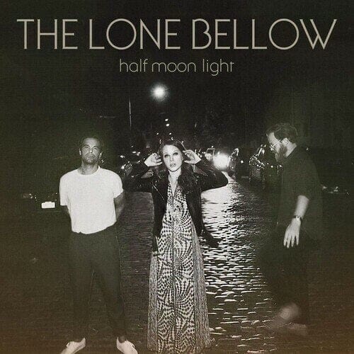 Discount New Vinyl Lone Bellow - Half Moon Light LP NEW 10019001