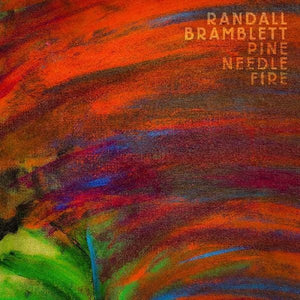 Discount New Vinyl Randall Bramblett - Pine Needle Fire LP NEW Colored Vinyl 10021227