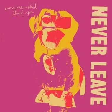 Everyone Asked About You - Never Leave CD NEW