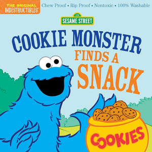 Indestructibles: Sesame Street: Cookie Monster Finds a Snack: Chew Proof · Rip Proof · Nontoxic · 100% Washable (Book for Babies, Newborn Books, Safe to Chew) by Sesame Street, Amy Pixton 9781523519774