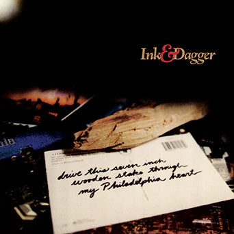 Ink & Dagger - Drive This Seven Inch Wooden Stake Through My Philadelphia Heart LP NEW