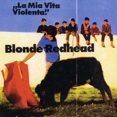 Blonde Redhead - La Mia Vita Violenta LP NEW