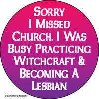 Lapel Pin/Buttons: Sorry I missed church. I was busy 991311