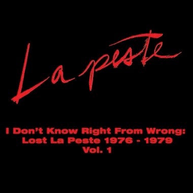 La Peste - I Don't Know Right From Wrong: Lost La Peste: 1976 - 1979 Vol. 1 2LP NEW