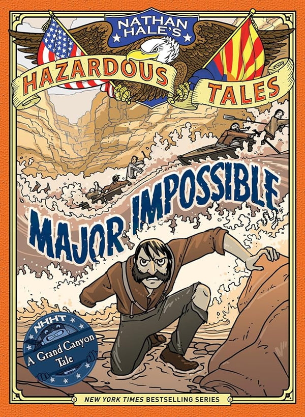 Major Impossible (Nathan Hale's Hazardous Tales #9): A Grand Canyon Tale by Nathan Hale 9781419737084