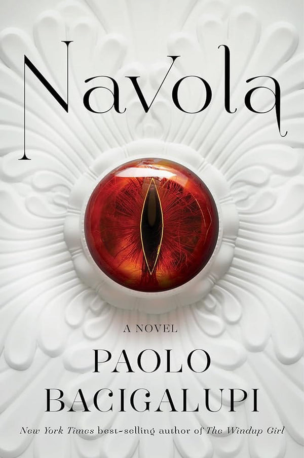 Navola: A novel by Paolo Bacigalupi 9780593535059