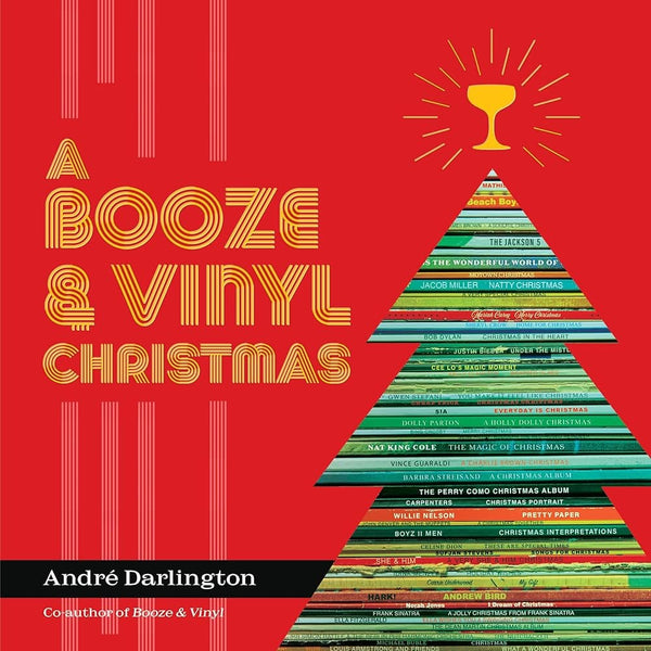 New Book A Booze & Vinyl Christmas: Merry Music-and-Drink Pairings to Celebrate the Season by André Darlington, Jason Varney 9780762482856