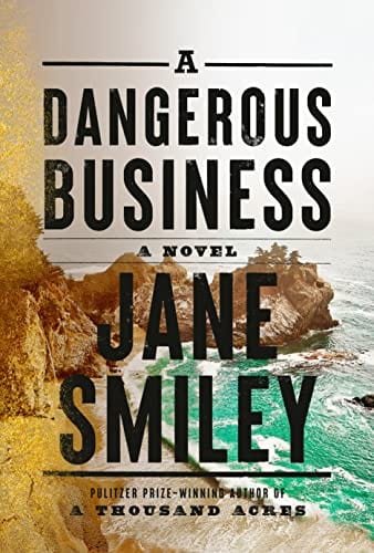 New Book A Dangerous Business: A novel - Smiley, Jane - Hardcover 9780525520337