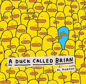 New Book A Duck Called Brian by Al Murphy 9781338848113