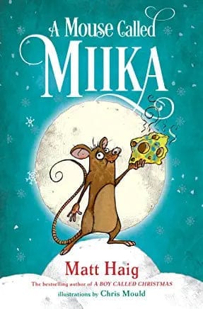 New Book A Mouse Called Miika - Haig, Matt - Hardcover 9780593377390