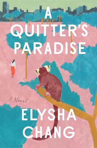 New Book A Quitter's Paradise: A Novel - Chang, Elysha - Hardcover 9781638930525
