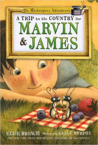 New Book A Trip to the Country for Marvin & James: The Masterpiece Adventures, Book Five  - Broach, Elise - Paperback 9781250762580