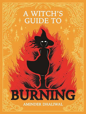 New Book A Witch's Guide to Burning by Aminder Dhaliwal - Hardcover 9781770466999