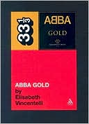 New Book Abba's Abba Gold 33 1/3 #7  - Paperback 9780826415462
