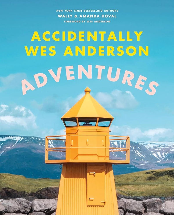 New Book Accidentally Wes Anderson: Adventures by Wally Koval, Amanda Koval, Wes Anderson 9780316569422