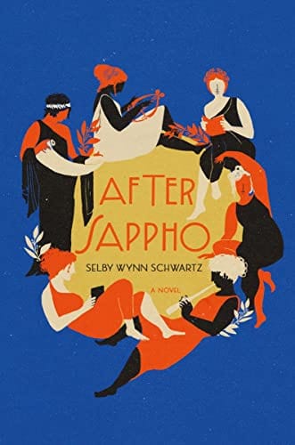 New Book After Sappho: A Novel - Schwartz, Selby Wynn - Hardcover 9781324092315