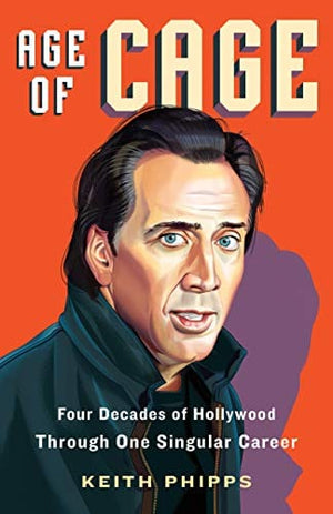 New Book Age of Cage: Four Decades of Hollywood Through One Singular Career - Hardcover 9781250773043