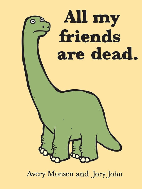 New Book All My Friends Are Dead by Jory John, Avery Monsen 9780811874557