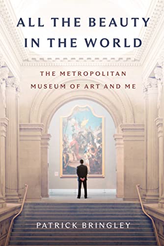 New Book All The Beauty in the World: The Metropolitan Museum of Art and Me -  Bringley, Patrick - Hardcover 9781982163303