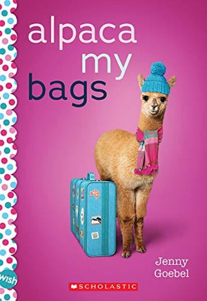 New Book Alpaca My Bags: A Wish Novel - Goebel, Jenny - Paperback 9781338608908