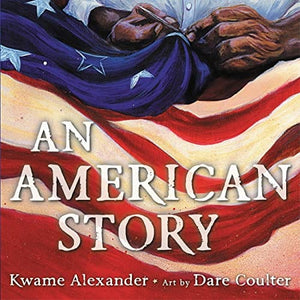 New Book An American Story - Alexander, Kwame 9780316473125