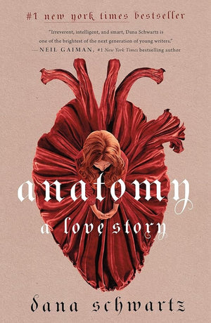 Anatomy: A Love Story (The Anatomy Duology, 1) by Dana Schwartz 9781250342898