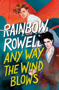 New Book Any Way the Wind Blows (Simon Snow Trilogy #3) -  Rowell, Rainbow - Paperback 9781250254351