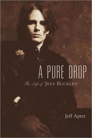 New Book Apter, Jeff - A Pure Drop: The Life of Jeff Buckley - Hardcover 9780879309541