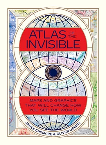 New Book Atlas of the Invisible: Maps and Graphics That Will Change How You See the World 9780393651515