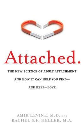 New Book Attached: The New Science of Adult Attachment and How It Can Help YouFind - and Keep - Love  - Paperback 9781585429134