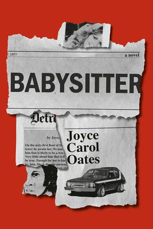 New Book Babysitter - Oates, Joyce Carol - Hardcover 9780593535172