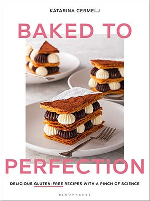 New Book Baked to Perfection: Delicious gluten-free recipes with a pinch of science 9781526613486