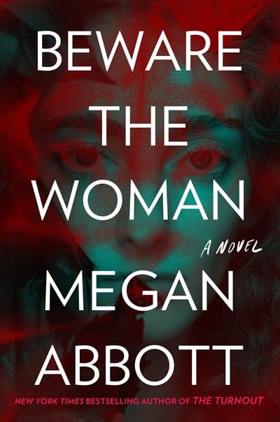 New Book Beware the Woman - Abbott, Megan - Hardcover 9780593084939