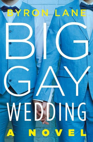 New Book Big Gay Wedding: A Novel - Lane, Byron - Hardcover 9781250267146