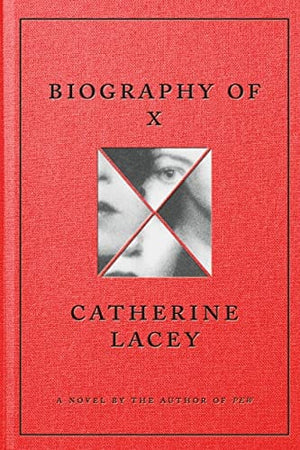 New Book Biography of X: A Novel 9780374606176