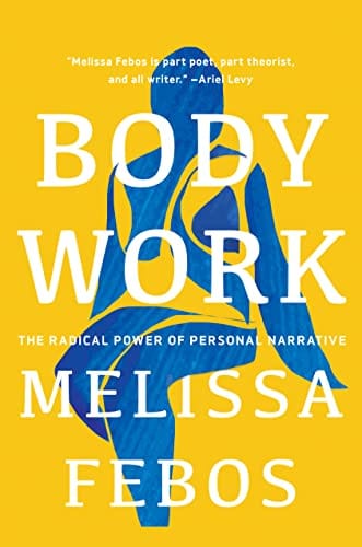 New Book Body Work: The Radical Power of Personal Narrative  - Paperback 9781646220854