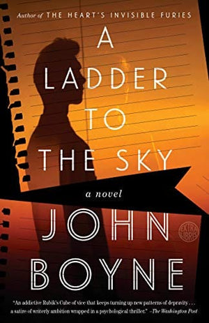 New Book Boyne, John - A Ladder to the Sky: A Novel  - Paperback 9781984823021