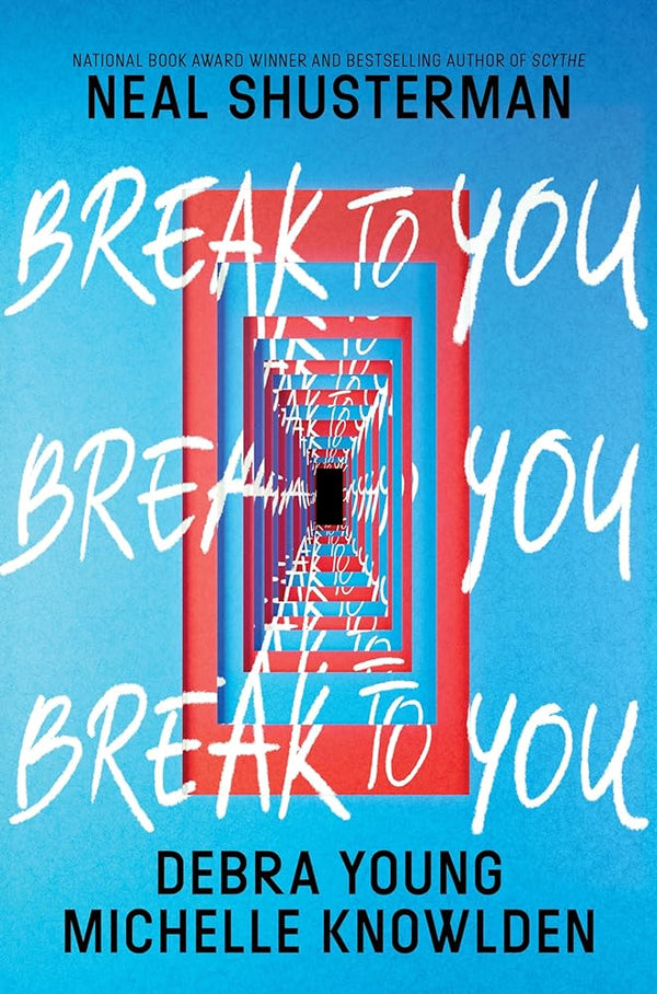 New Book Break to You by Neal Shusterman, Debra Young, Michelle Knowlden - Hardcover 9780062875761