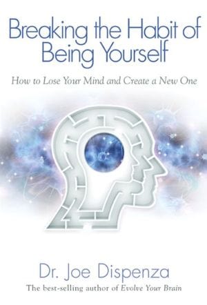 New Book Breaking The Habit of Being Yourself: How to Lose Your Mind and Create a New One  - Paperback 9781401938093