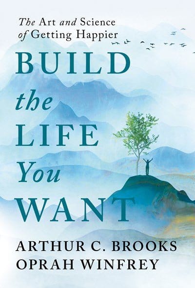 New Book Build the Life You Want: The Art and Science of Getting Happier -  Brooks, Arthur C , Winfrey, Oprah 9780593545409