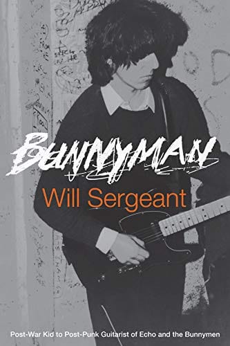 New Book Bunnyman: Post-War Kid to Post-Punk Guitarist of Echo and the Bunnymen  - Paperback 9781734842289