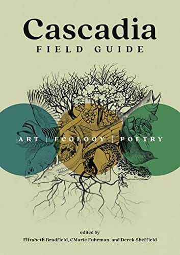 New Book Cascadia Field Guide: Art, Ecology, Poetry - Fuhrman, Cmarie - Paperback 9781680516227