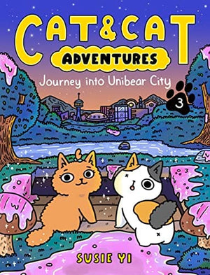 New Book Cat & Cat Adventures: Journey into Unibear City (Cat & Cat Adventures, 3) - Yi, Susie 9780063083868