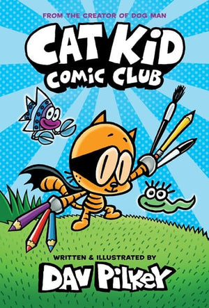 New Book Cat Kid Comic Club: From the Creator of Dog Man - Hardcover 9781338712766