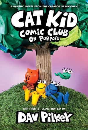 New Book Cat Kid Comic Club: On Purpose: A Graphic Novel (Cat Kid Comic Club #3): From the Creator of Dog Man - Hardcover 9781338801941