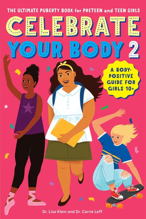 New Book Celebrate Your Body 2: The Ultimate Puberty Book for Preteen and Teen Girls  - Paperback 9781641525756