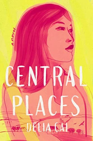 New Book Central Places: A Novel 9780593497913