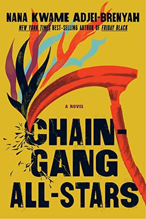 New Book Chain-Gang All-Stars: A Novel - Adjei-Brenyah - Hardcover 9780593317334