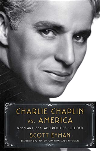 New Book Charlie Chaplin vs. America: When Art, Sex, and Politics Collided - Eyman, Scott - Hardcover 9781982176358